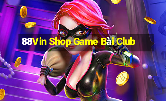 88Vin Shop Game Bài Club