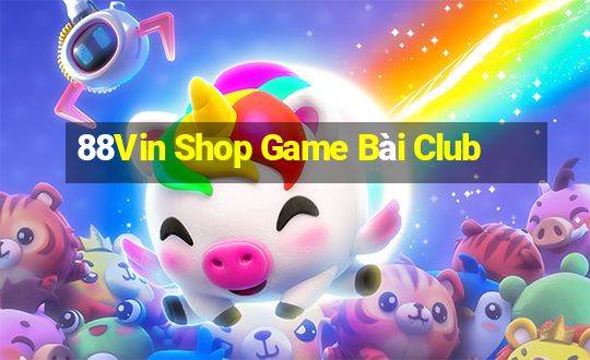 88Vin Shop Game Bài Club