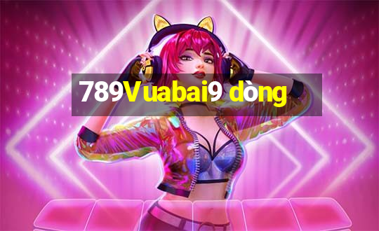 789Vuabai9 dòng