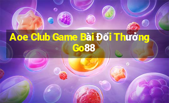 Aoe Club Game Bài Đổi Thưởng Go88