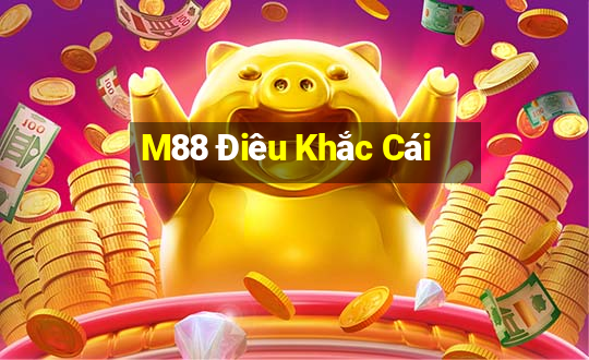 M88 Điêu Khắc Cái