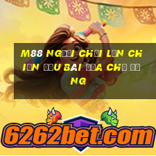 M88 Người chơi lớn chiến đấu bài địa chủ đăng