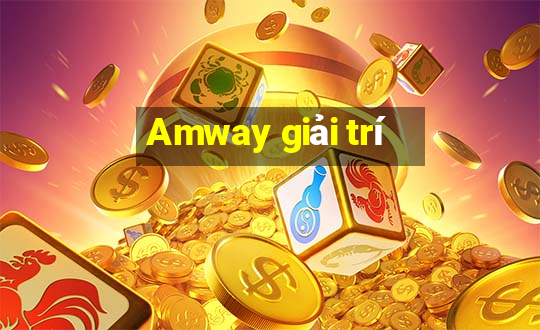 Amway giải trí