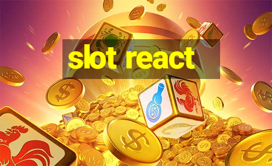 slot react