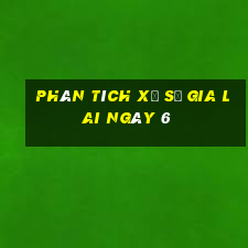 Phân tích Xổ Số gia lai ngày 6