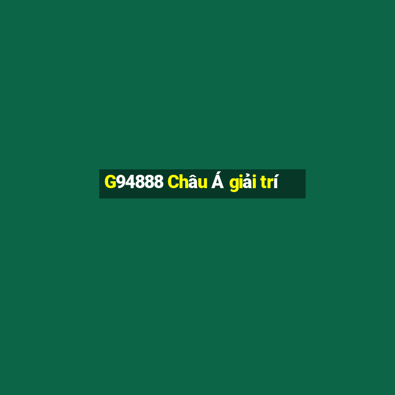 G94888 Châu Á giải trí