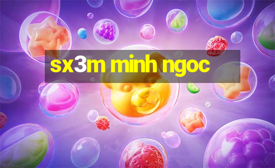 sx3m minh ngoc