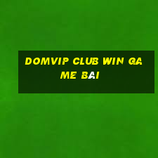 Domvip Club Win Game Bài