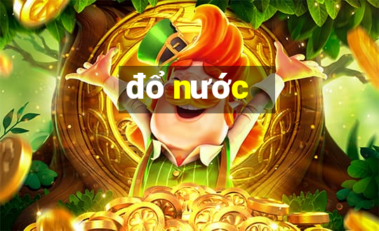 đổ nước