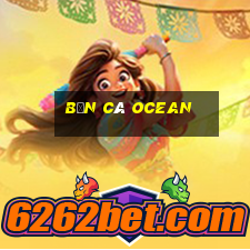 bắn cá ocean