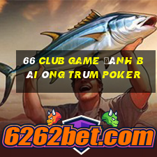 66 Club Game Đánh Bài Ông Trùm Poker