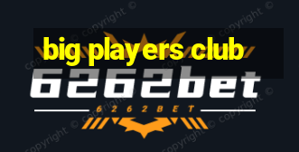 big players club