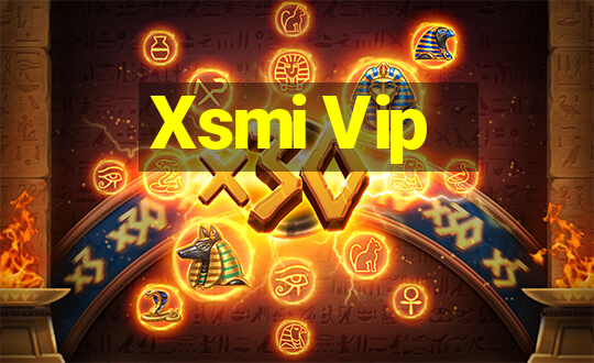 Xsmi Vip