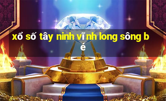 xổ số tây ninh vĩnh long sông bé