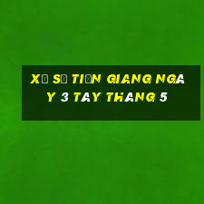 xổ số tiền giang ngày 3 tây tháng 5