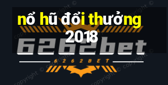 nổ hũ đổi thưởng 2018