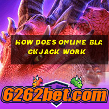 how does online blackjack work