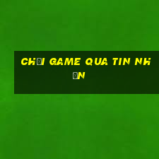 chơi game qua tin nhắn