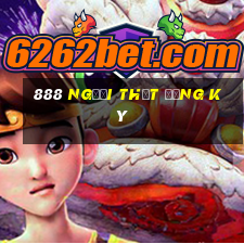 888 người thật đăng ký