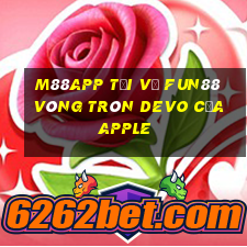 M88app Tải về Fun88 vòng tròn DevO của Apple