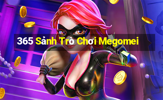 365 Sảnh Trò Chơi Megomei