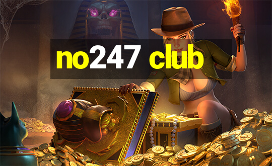 no247 club