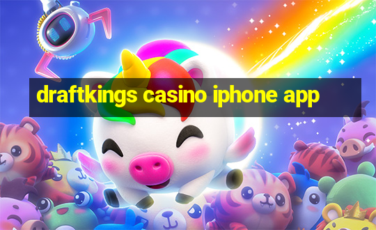 draftkings casino iphone app