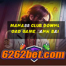 Mana88 Club Download Game Đánh Bài