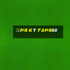 Đăng Ký Fang88