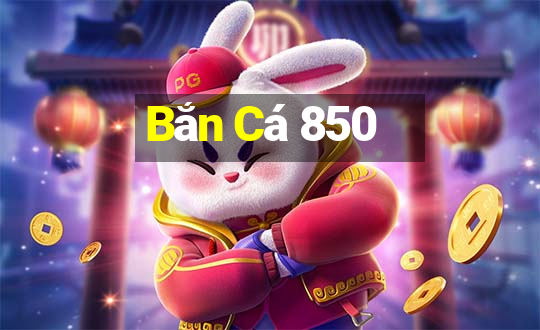 Bắn Cá 850