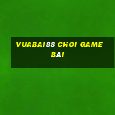 Vuabai88 Choi Game Bài