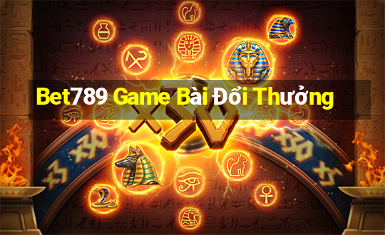 Bet789 Game Bài Đổi Thưởng