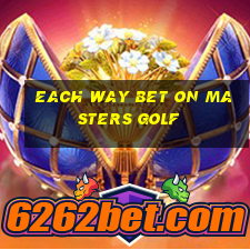 each way bet on masters golf