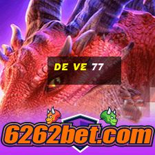 de ve 77