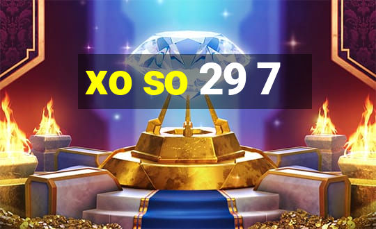 xo so 29 7