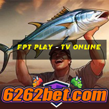 fpt play - tv online