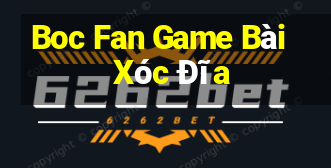 Boc Fan Game Bài Xóc Đĩa