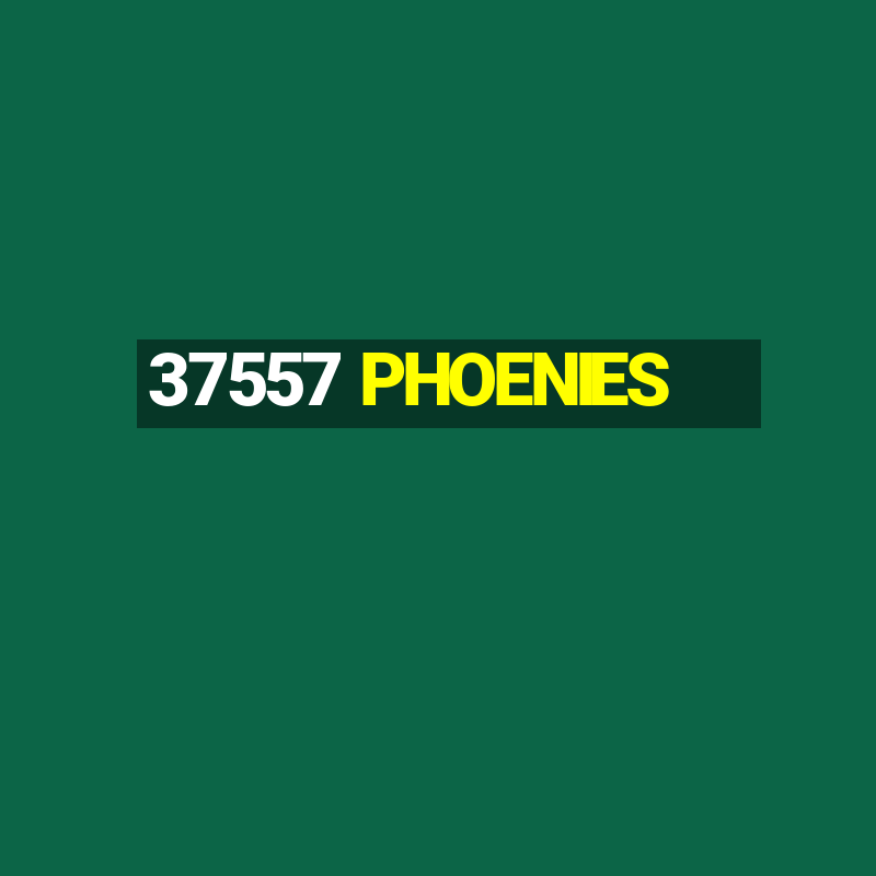 37557 PHOENIES