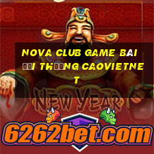 Nova Club Game Bài Đổi Thưởng Caovietnet