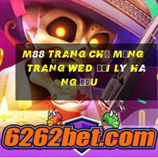 M88 Trang chủ Mạng trang wed đại lý hàng đầu