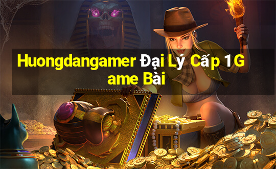 Huongdangamer Đại Lý Cấp 1 Game Bài