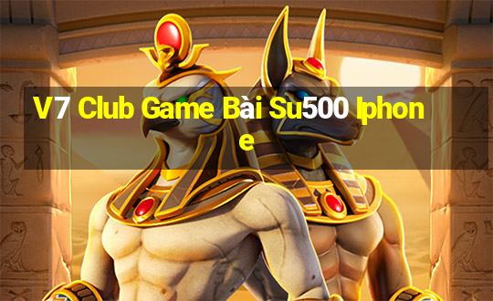 V7 Club Game Bài Su500 Iphone