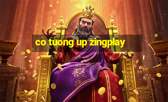 co tuong up zingplay