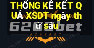 THỐNG KÊ KẾT QUẢ XSDT ngày thứ sáu