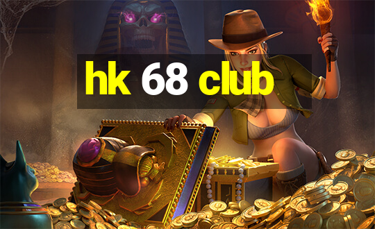 hk 68 club