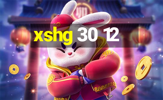 xshg 30 12