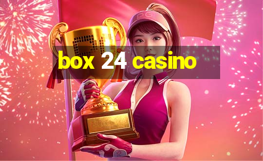 box 24 casino