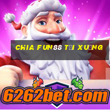 Chia Fun88 Tải xuống