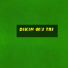 Dikin giải trí