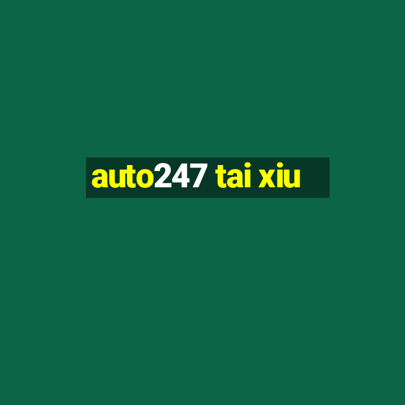 auto247 tai xiu